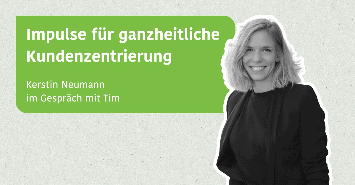 Kerstin Neumann erklärt ganzheitliche Kundenzentrierung