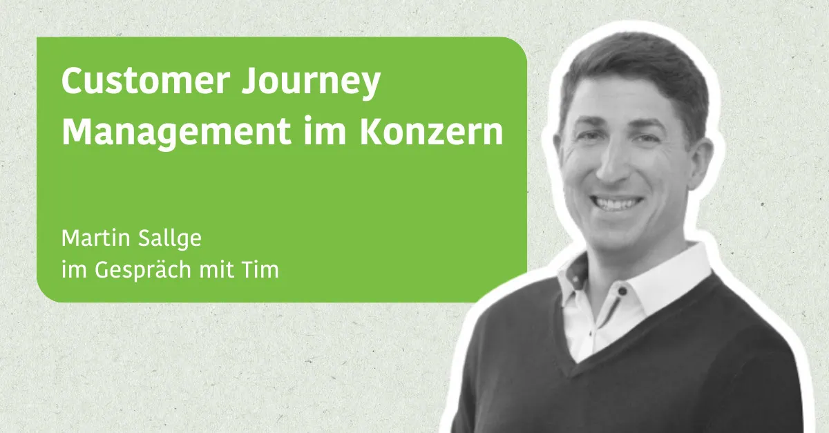 Customer Journey Management in der Konzernpraxis - ein Erfahrungsbericht