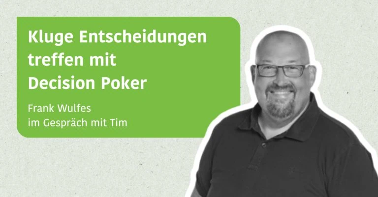 Kluge Entscheidungen treffen mit Decision Poker mit Frank Wulfes