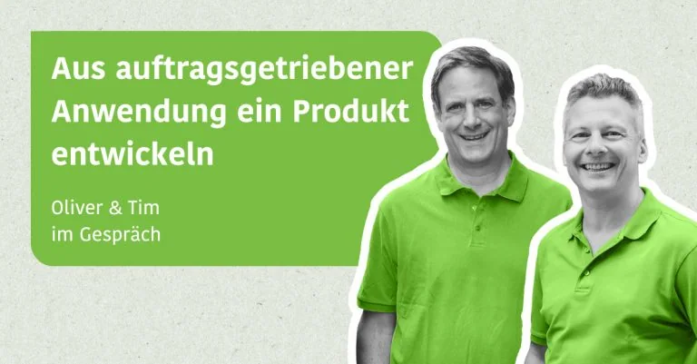 Aus bislang auftragsgetriebenen Anwendungsentwicklung nun ein klares Produkt formen