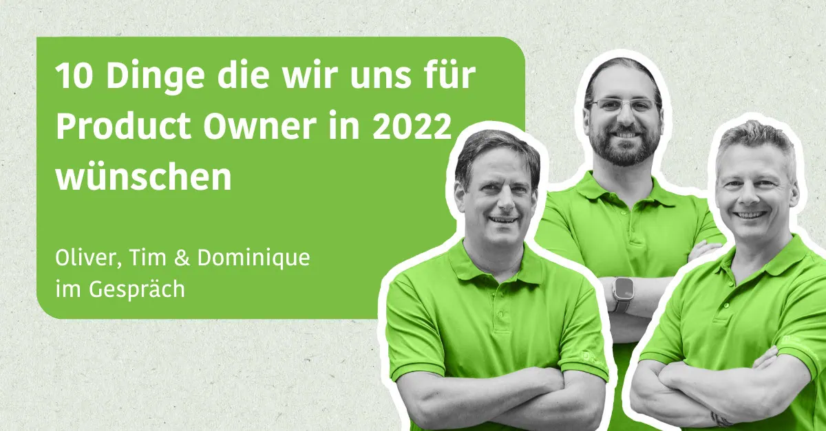 10 Dinge die wir uns für Product Owner in 2022 wünschen