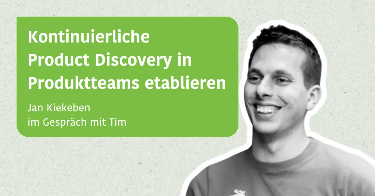 Kontinuierliche Product Discovery in Produktteams etablieren - Jan Kiekeben von XING