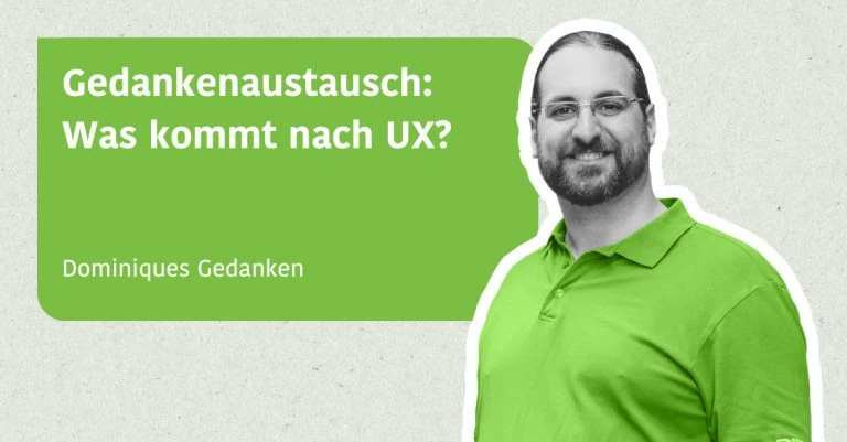 Blogpost Gedankenaustausch - Was kommt nach UX