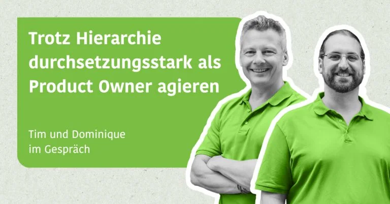 Trotz Hierarchie durchsetzungsstark als Product Owner agieren
