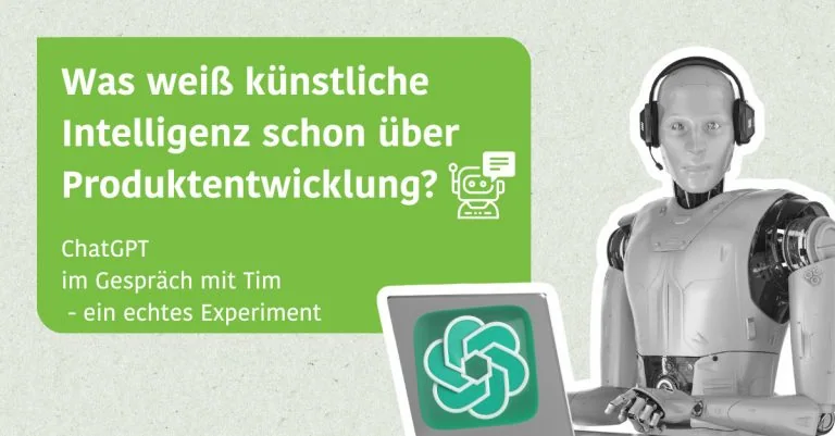 Was weiß künstliche Intelligenz schon über Produktentwicklung? ChatGPT im Interview