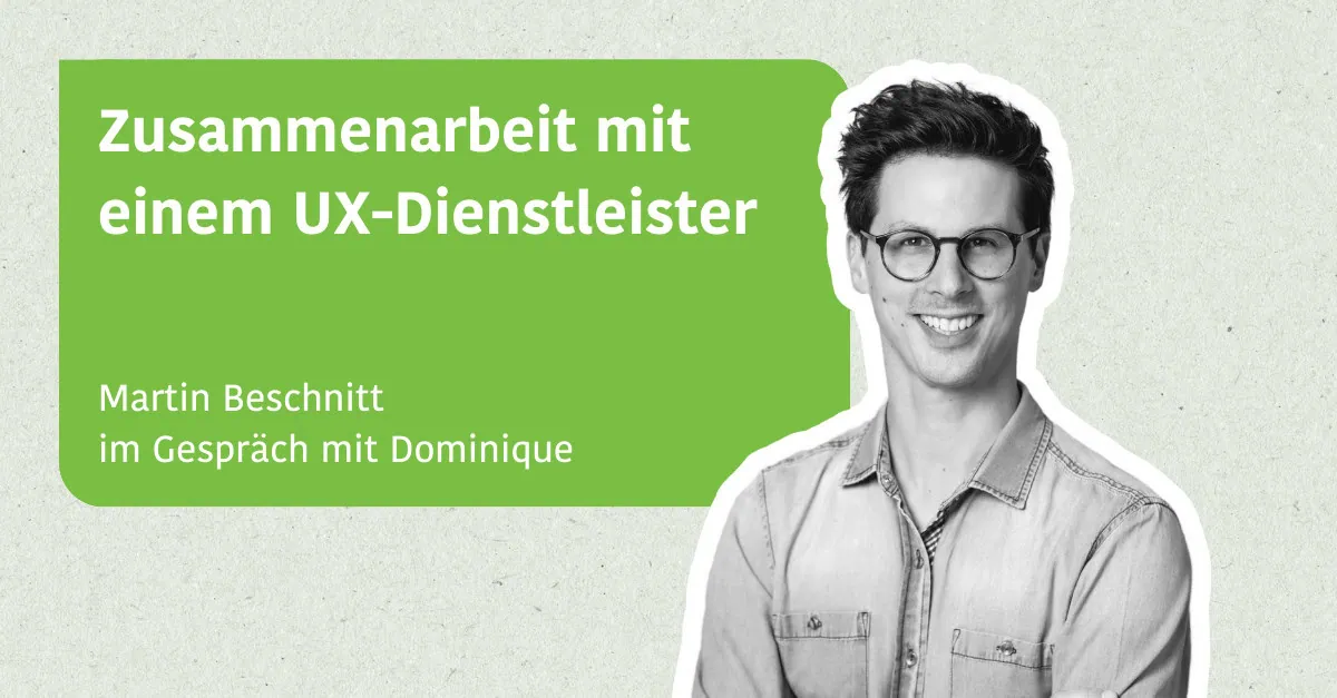Zusammenarbeit mit einem UX-Dienstleister - Martin Beschnitt