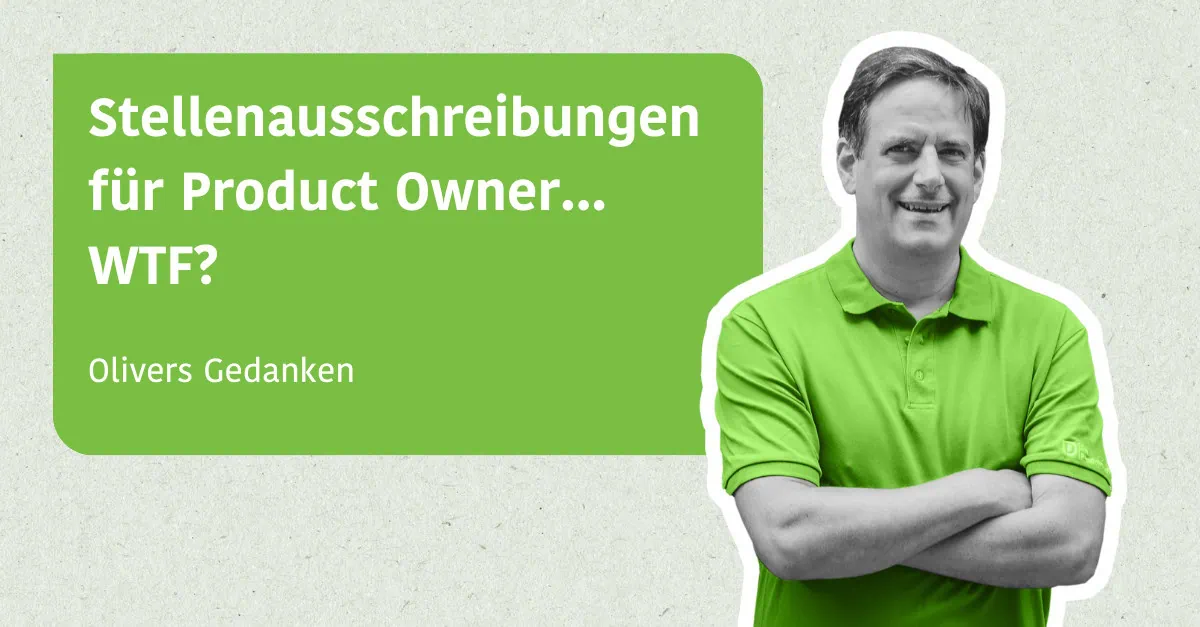 Stellenausschreibungen für Product Ownern - WTF?