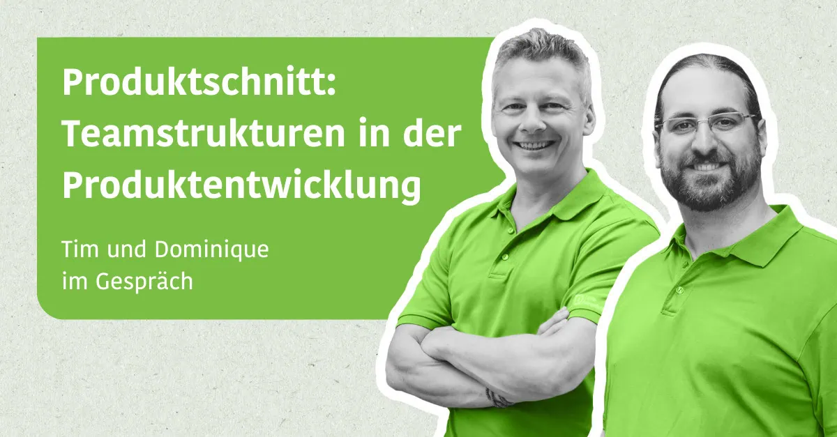 Produktschnitt: Teamstrukturen in der Produktentwicklung