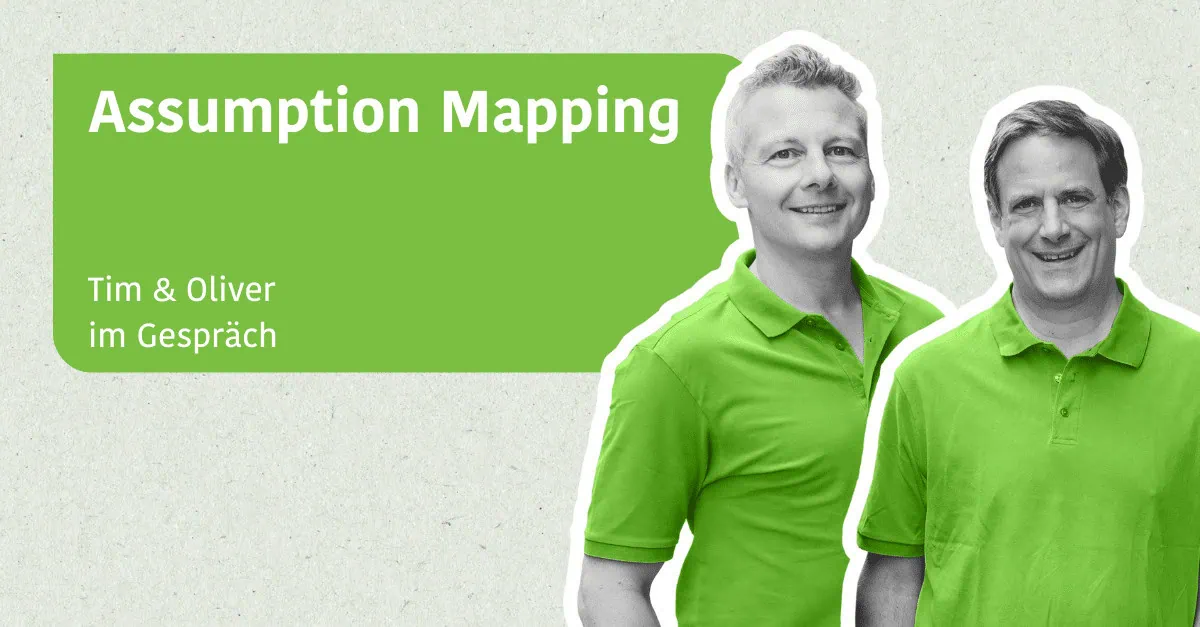 Assumption Mapping - Tim & Oliver im Gespräch