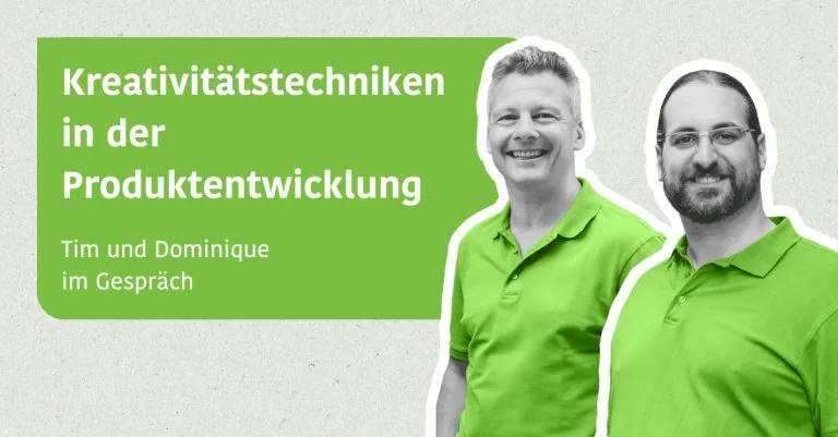 Kreativitätstechniken in der Produktentwicklung - Tim & Dominique im Gespräch