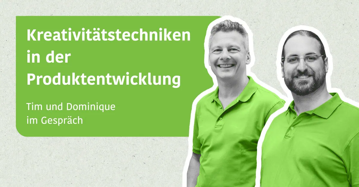 Kreativitätstechniken in der Produktentwicklung - Tim & Dominique im Gespräch