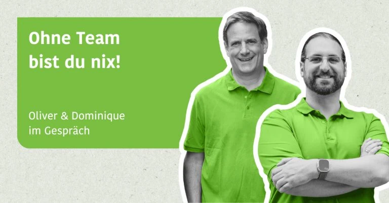 Ohne Team bist du nix! - Dominique & Oliver im Gespräch