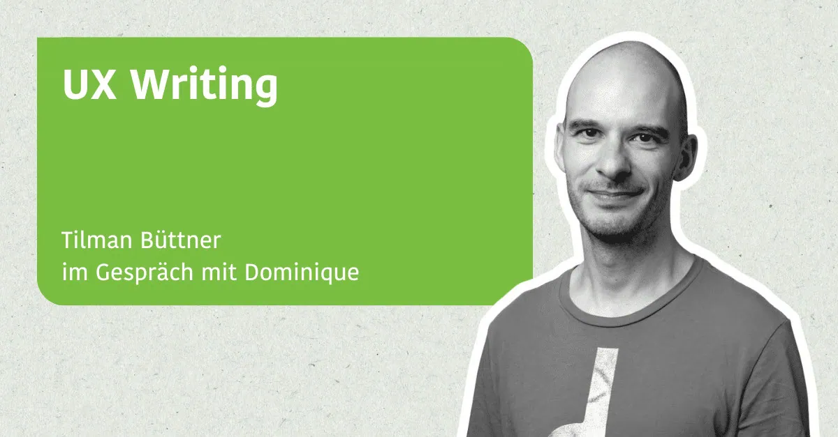 UX Writing - Tilman Büttner im Gespräch mit Dominique