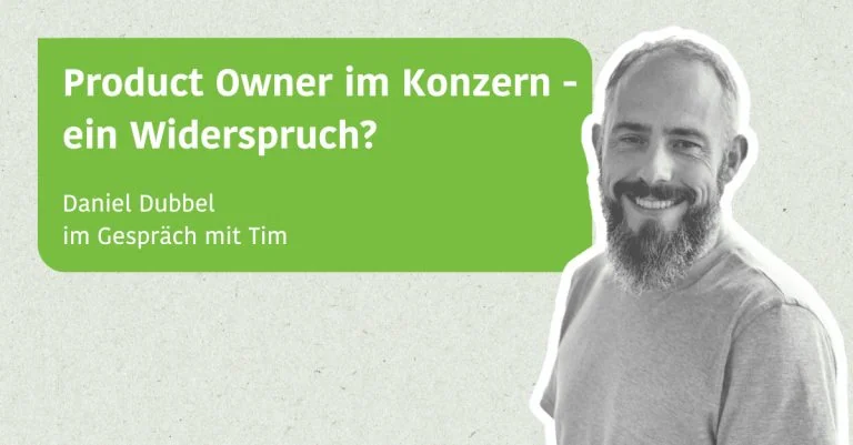 Product Owner im Konzern - ein Widerspruch? Gast: Daniel Dubbel
