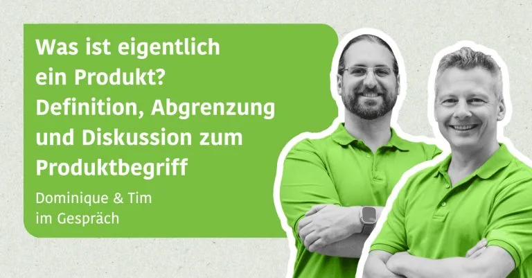 Was ist eigentlich ein Produkt? Definition, Abgrenzung und Diskussion zum Produktbegriff - Dominique & Tim im Gespräch