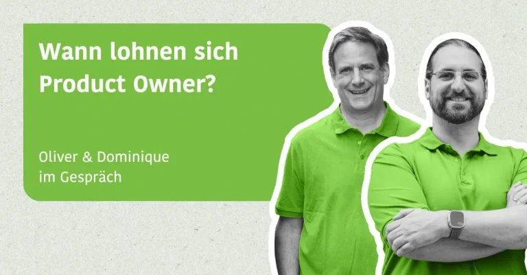 Wann lohnen sich Product Owner - Oliver & Dominique im Gespräch