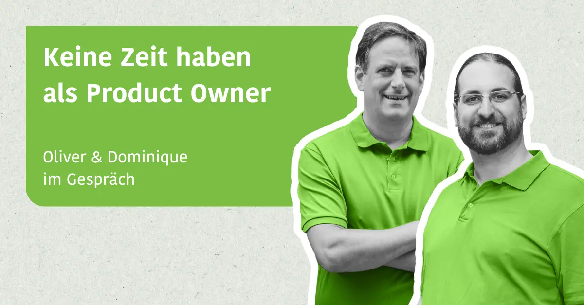 Keine Zeit haben als PO - Oliver & Dominique im Gespräch