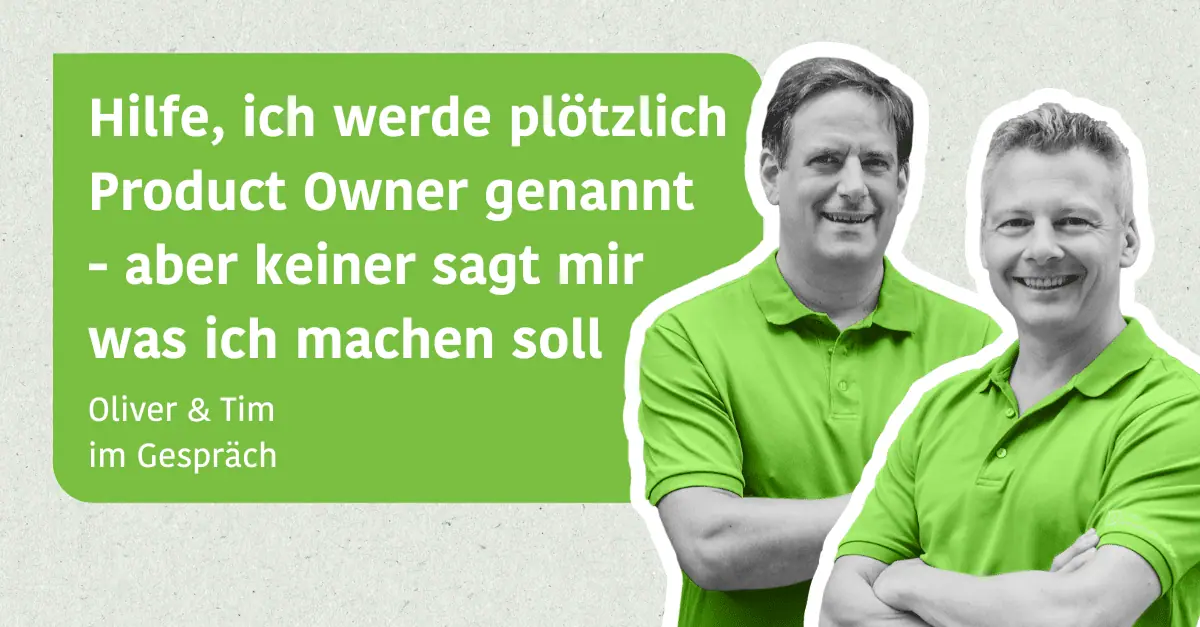 Hilfe, ich werde plötzlich PO genannt, aber keiner sagt mir was ich machen soll - Tim Klein und Oliver Winter