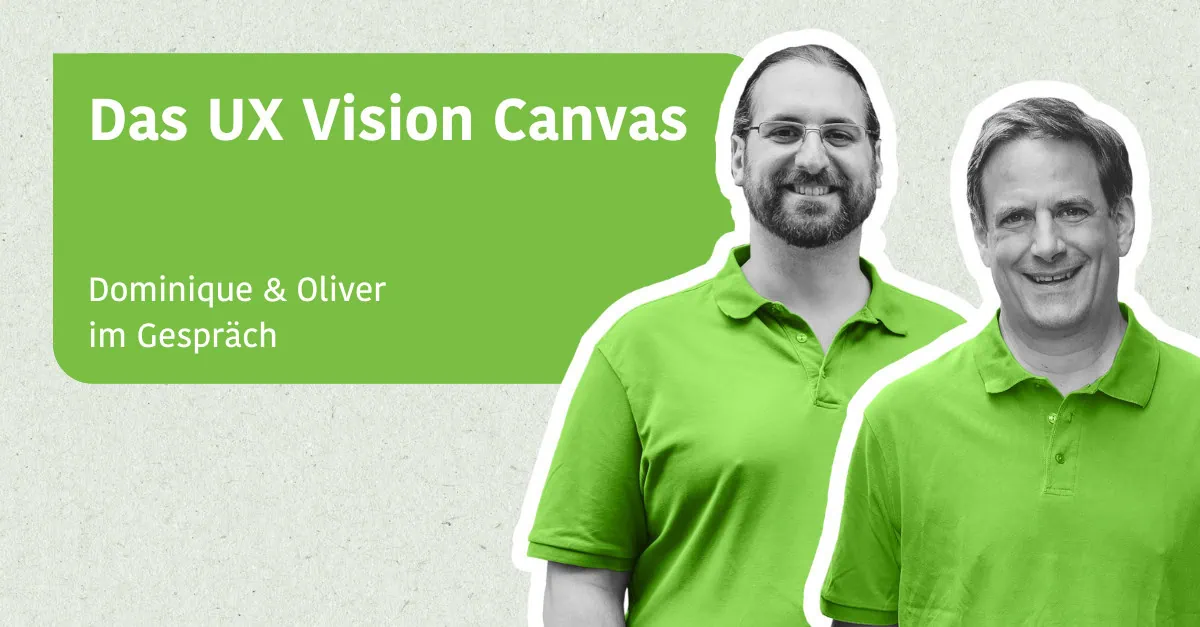 Das UX Vision Canvas - Oliver & Dominique im Gespräch
