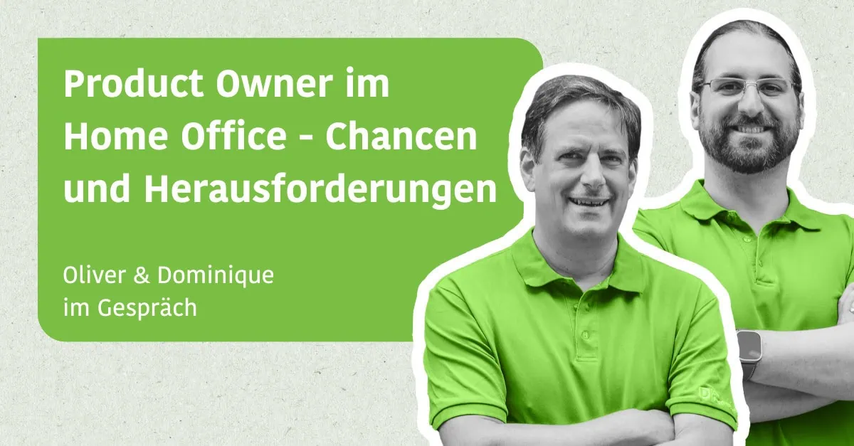 Product Owner im Home Office - Chancen und Herausforderungen - Dominique & Oliver im Gespräch