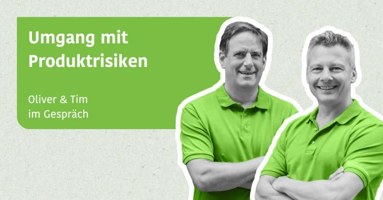 Umgang mit Produktrisiken - Oliver & Tim im Gespräch
