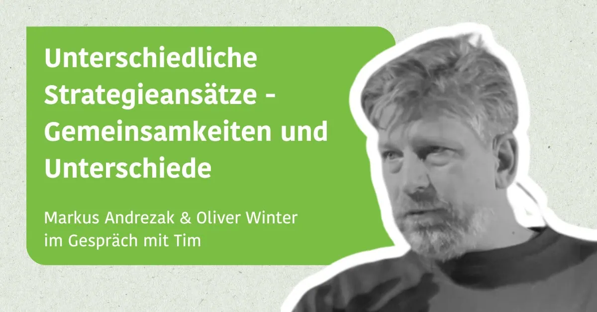 Unterschiedliche Strategieansätze - Gemeinsamkeiten und Unterschiede - Markus Andrezak im Gespräch mit Oliver