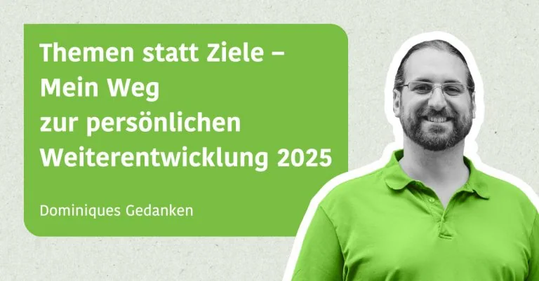 Themen statt Ziele – Mein Weg zur persönlichen Weiterentwicklung 2025 - Dominiques Gedanken