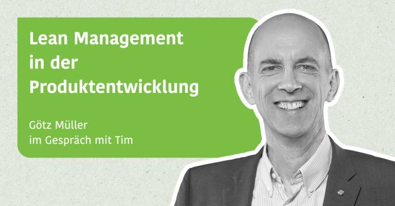 Lean Management in der Produktentwicklung - Götz Müller im Gespräch mit Tim