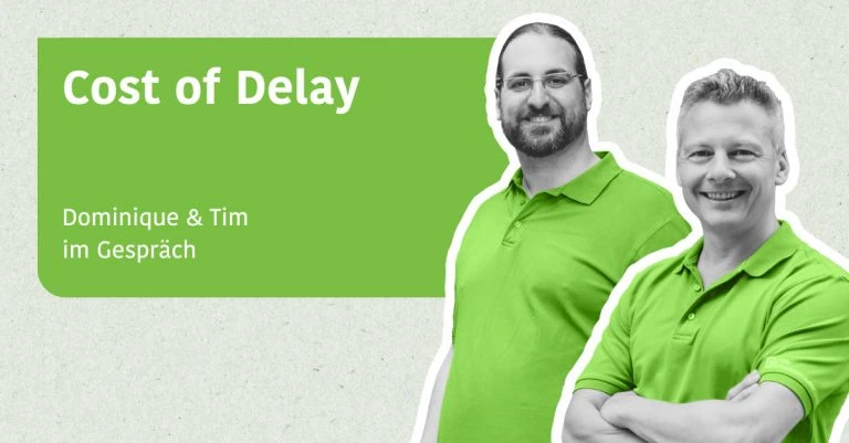 Cost of Delay - Tim & Dominique im Gespräch