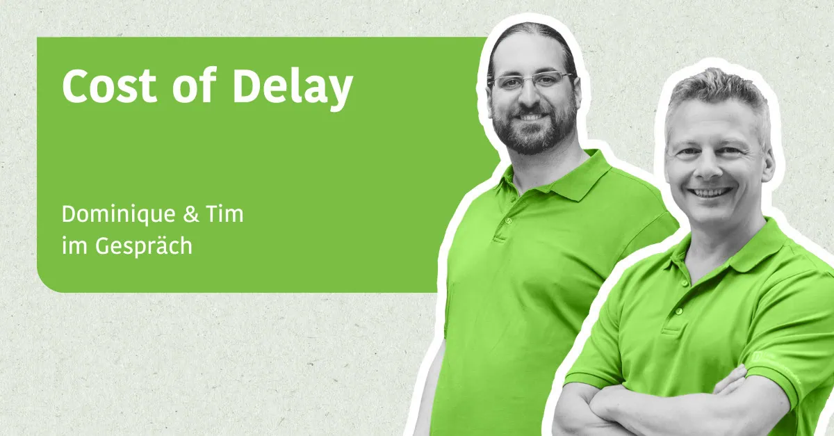 Cost of Delay - Tim & Dominique im Gespräch