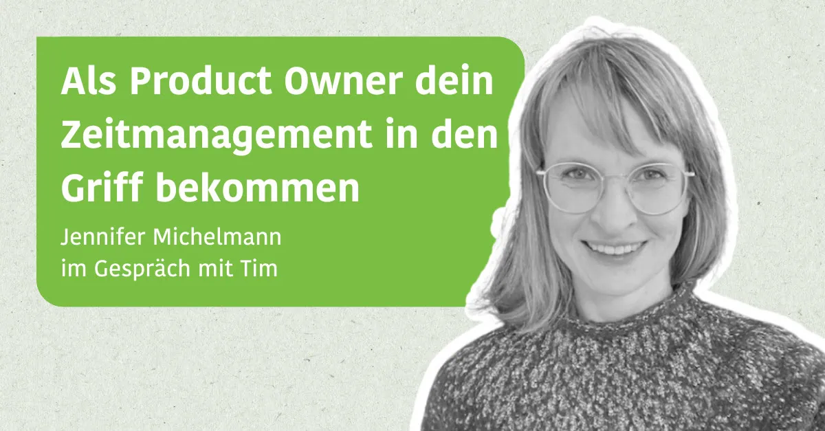 Als Product Owner dein Zeitmanagement in den Griff bekommen - Jennifer Michelmann