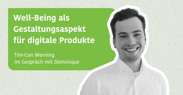Well-Being als Gestaltungsaspekt für digitale Produkte - Tim-Can Werning im Gespräch mit Dominique
