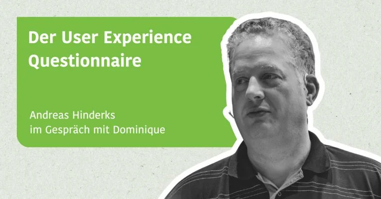 Der User Experience Questionnaire - Andreas Hinderks im Gespräch mit Dominique