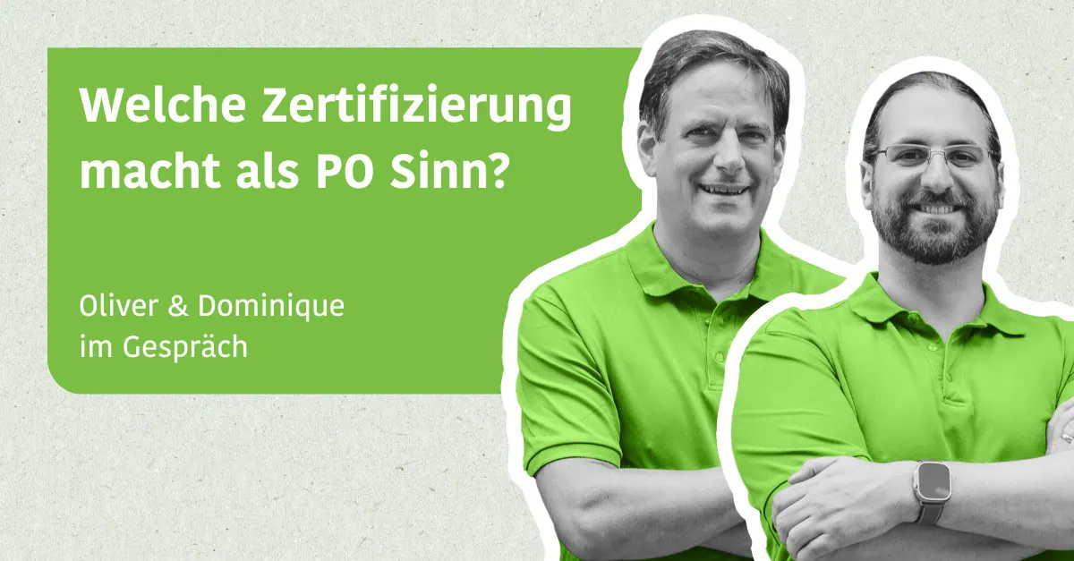 Welche Zertifizierung macht als PO Sinn? - Dominique & Oliver im Gespräch