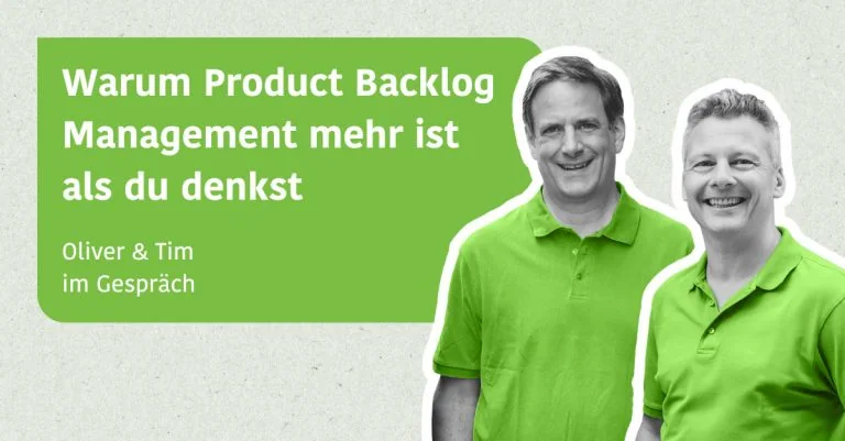 Warum Product Backlog Management mehr ist als du denkst - Oliver & Tim im Gespräch