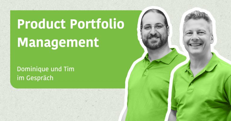 Product Portfolio Management - Dominique & Tim im Gespräch