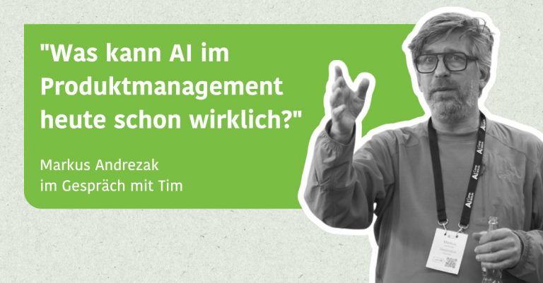 "Was kann AI im Produktmanagement heute schon wirklich?" - Markus Andrezak im Gespräch mit Tim