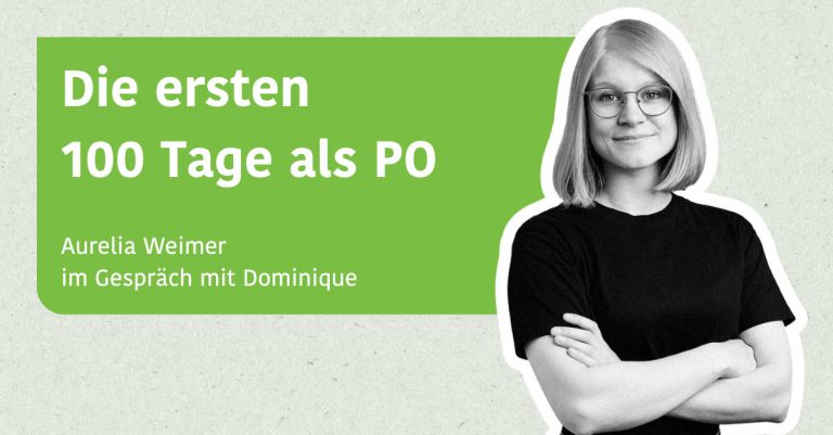 Die ersten 100 Tage als PO - Aurelia Weimer im Gespräch mit Dominique