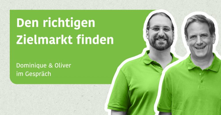 Den richtigen Zielmarkt finden - Dominique & Oliver im Gespräch