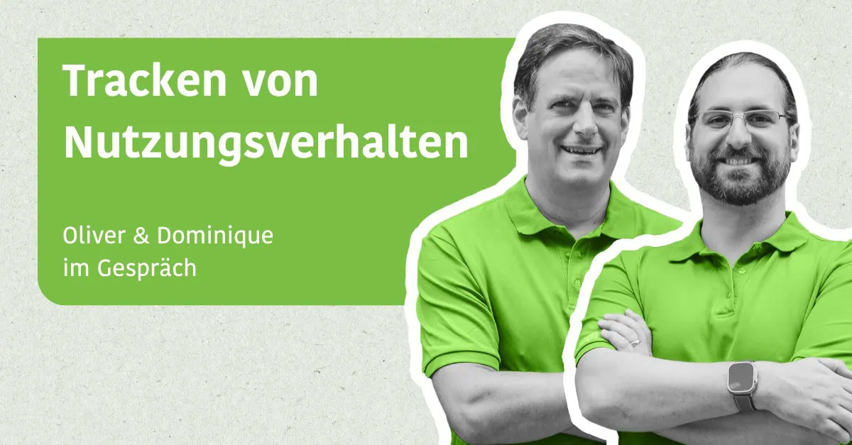 Tracken von Nutzungsverhalten - Oliver & Dominique im Gespräch
