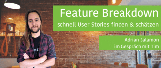 Feature Breakdown schnell User Stories finden & schätzen mit Adrian Salamon