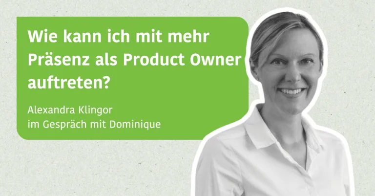 Blogpost 008 Wie kann ich mit mehr Präsenz als Product Owner auftreten