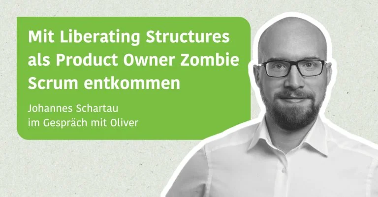 Blogpost 014 Mit Liberating Structures als Product Owner Zombie Scrum entkommen