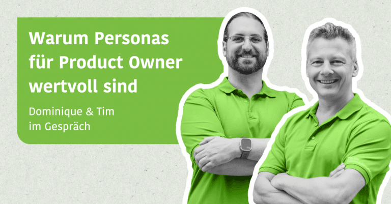 Warum Personas für Product Owner wertvoll sind - Dominique im Gespräch mit Tim