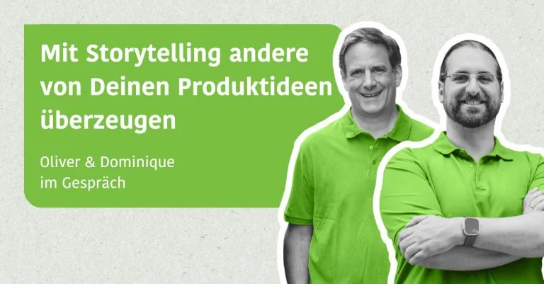 Mit Storytelling andere von Deinen Produktideen überzeugen - Oliver & Dominique im Gespräch