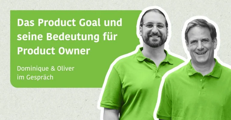 Das Product Goal und seine Bedeutung für Product Owner - Dominique und Oli im Gespräch
