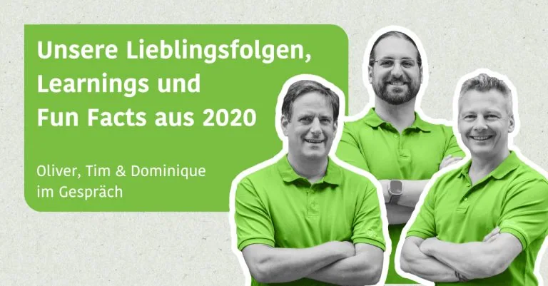Unsere Lieblingsfolgen, Learnings und Fun Facts aus 2020 - Oliver, Dominique und Tim mit ihrem Rückblick auf ein Jahr "Die Produktwerker"