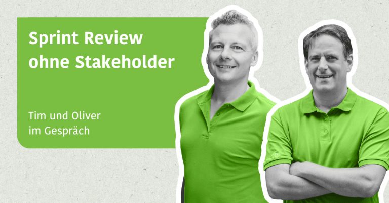 Sprint Review ohne Stakeholder - Tim und Oliver im Gespräch