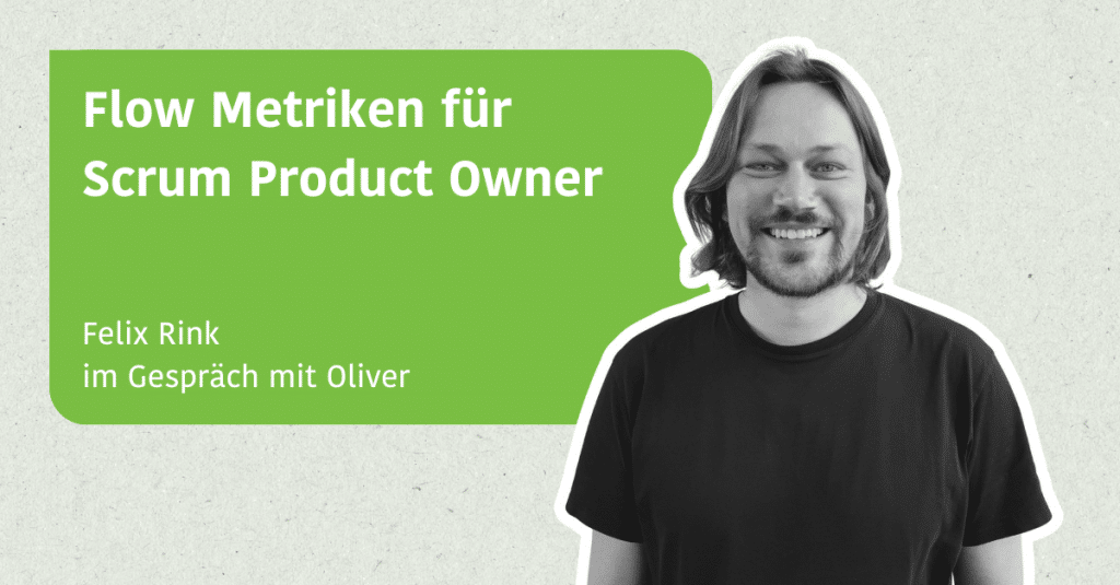 Flow Metriken für Scrum Product Owner - Felix Rink und Oliver im Gespräch