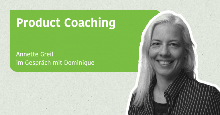 Product Coaching - Annette Greil im Gespräch mit Dominique